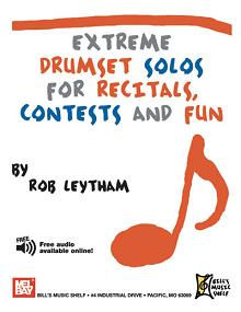 Extreme Drumset Solos For Recital, Contests & Fun. 44 Pagina's