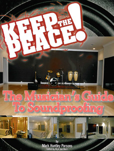 Keep the Peace! The Musician’s Guide to Soundproofing.